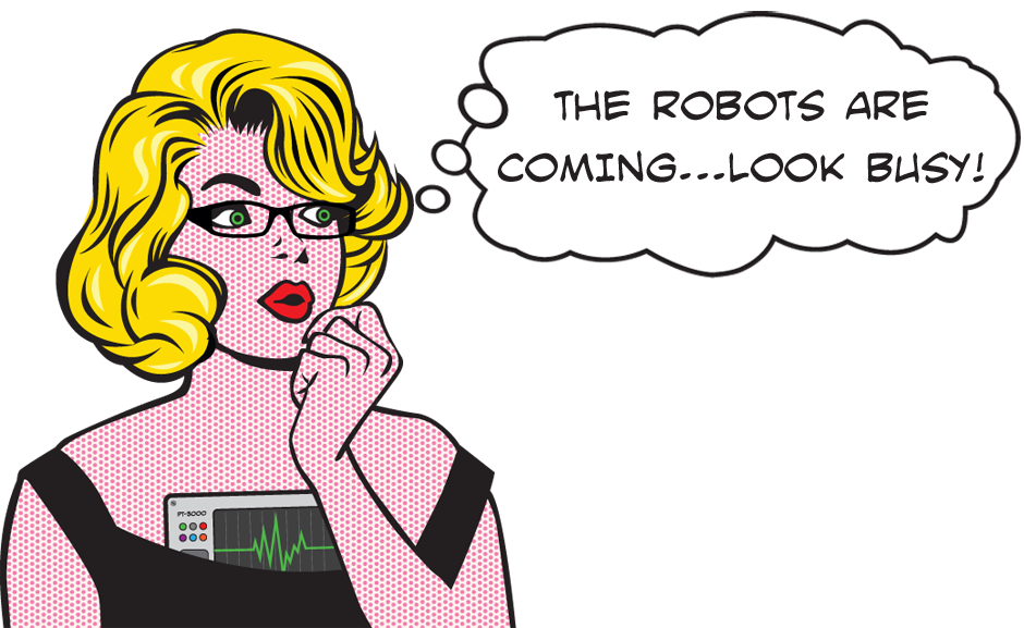 The-robots-are-coming…look-busy-phenomenal-training